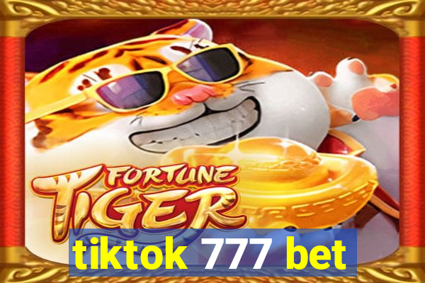 tiktok 777 bet